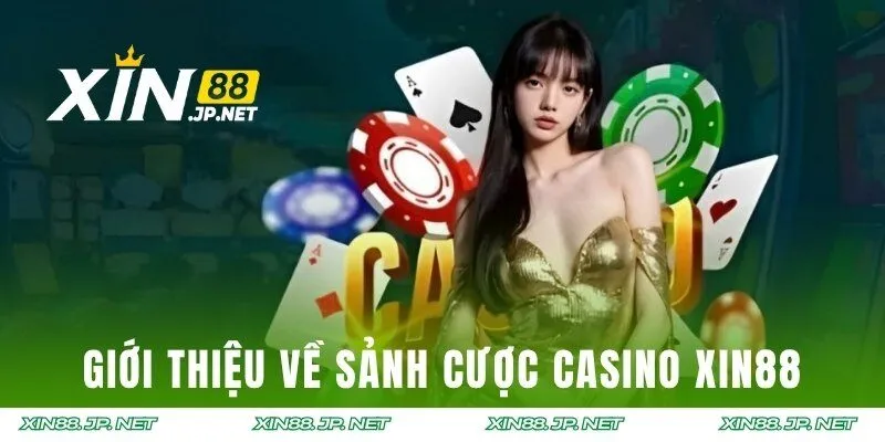 Giới thiệu về Casino XIN88