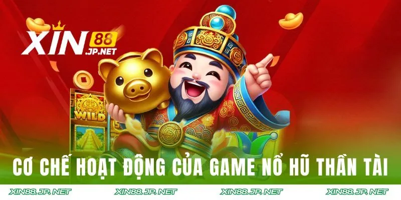 Cơ chế săn hũ thần tài