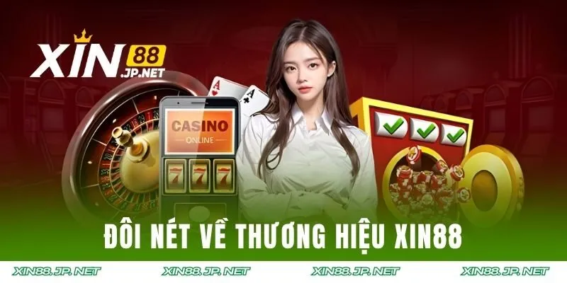 Đôi nét về thương hiệu XIN88